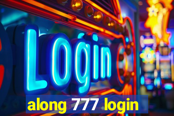 along 777 login